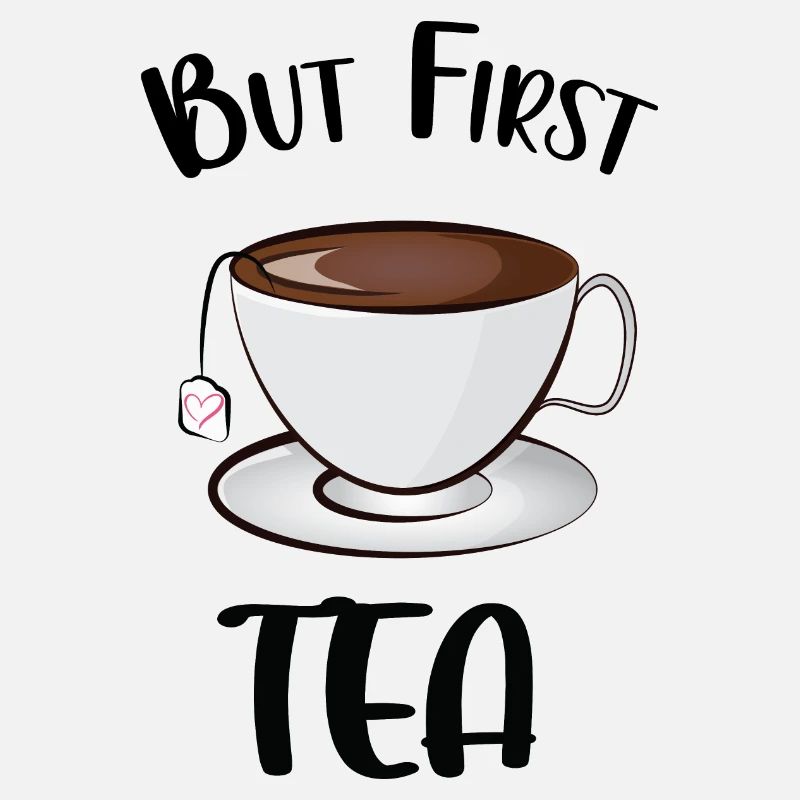 But First Tea