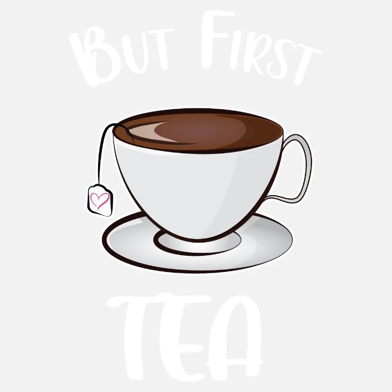 But First Tea