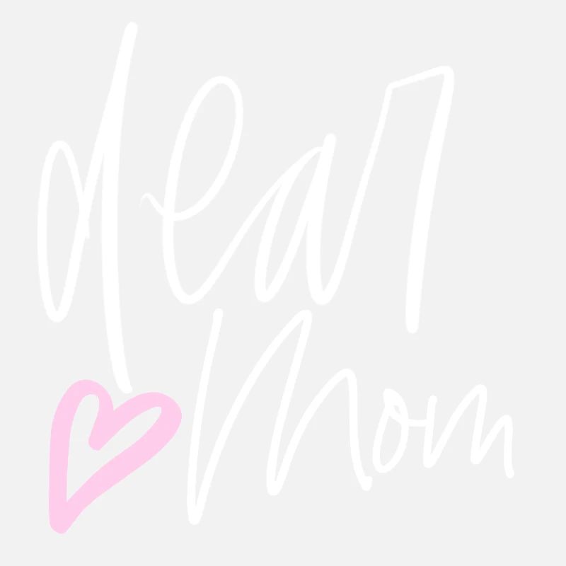 Dear mom
