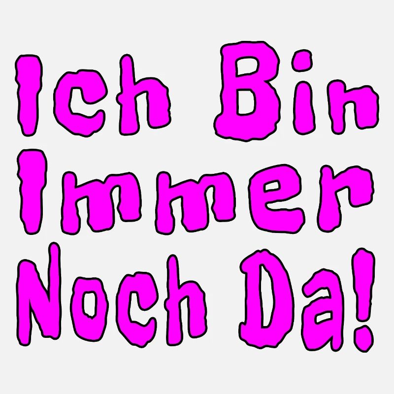 Ich Bin Immer Noch Da