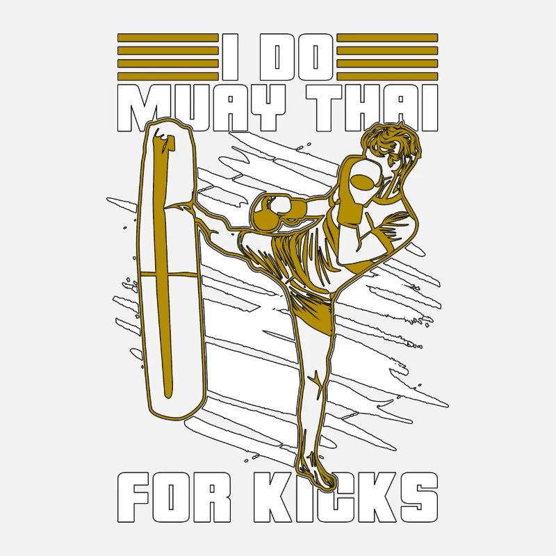 Muay Thai I Do Muay Thai For Kicks Fighter Fight