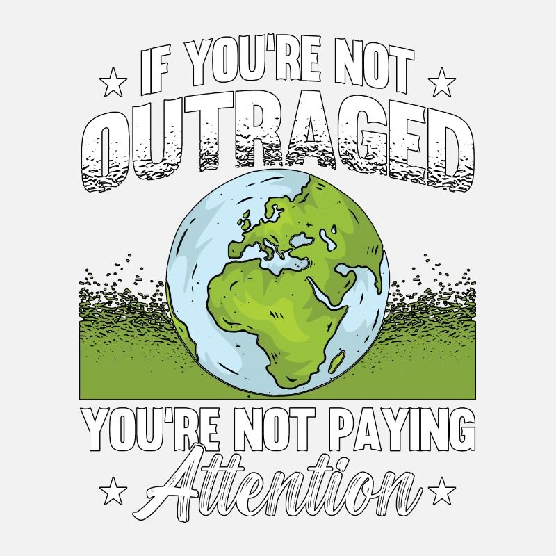 Climate Change If You're Not Outraged Environment
