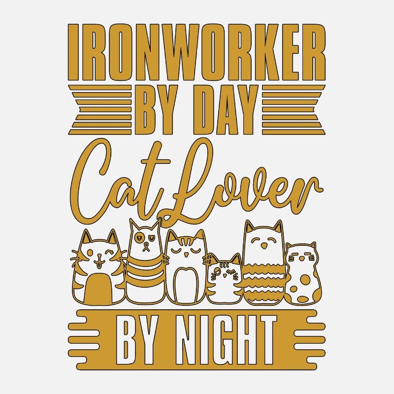 Ironworker By Day Cat Lover Construction Worker