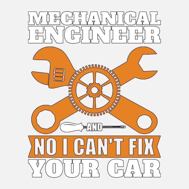 Mechanical Engineer No I Can't Fix Car Mechanic