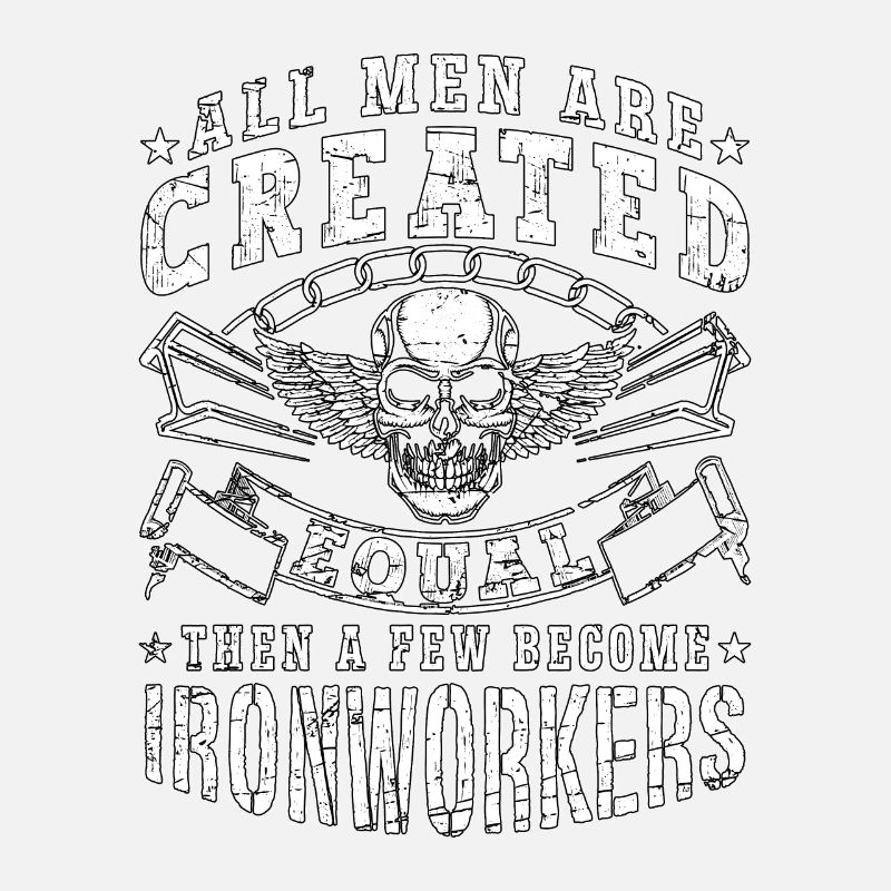 Ironworker All Men Are Created Equal Arc Welding