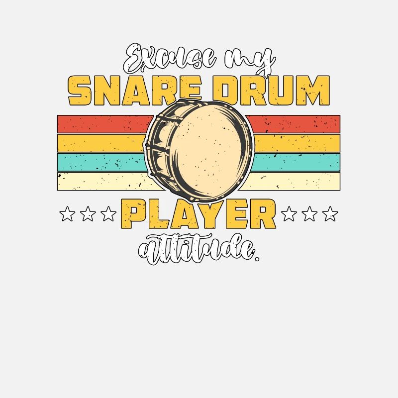 Snare Drum Excuse My Snare Drum Player Instrument