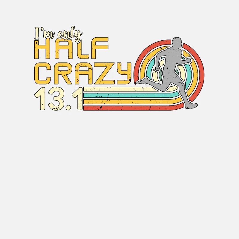 Half Marathon I'm Only Half Crazy Retro Running
