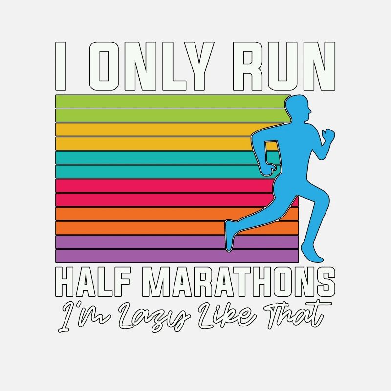 Half Marathon I Only Run Half Marathons Athletic