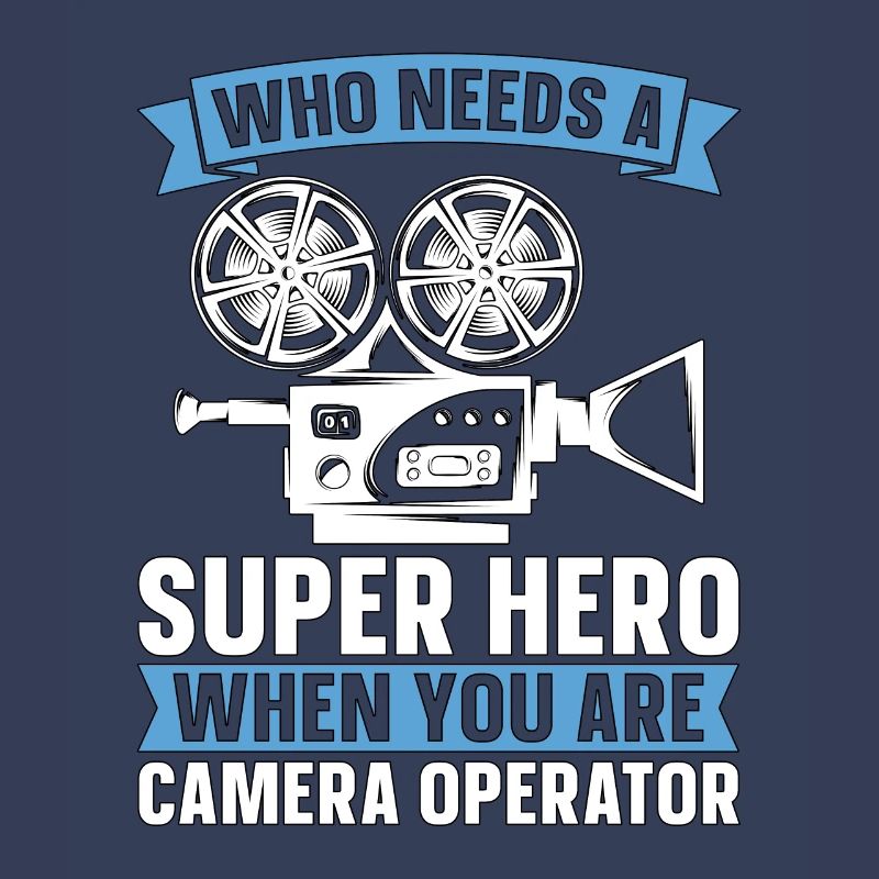 Camera Operator Who Needs A Super Hero Filmmaking