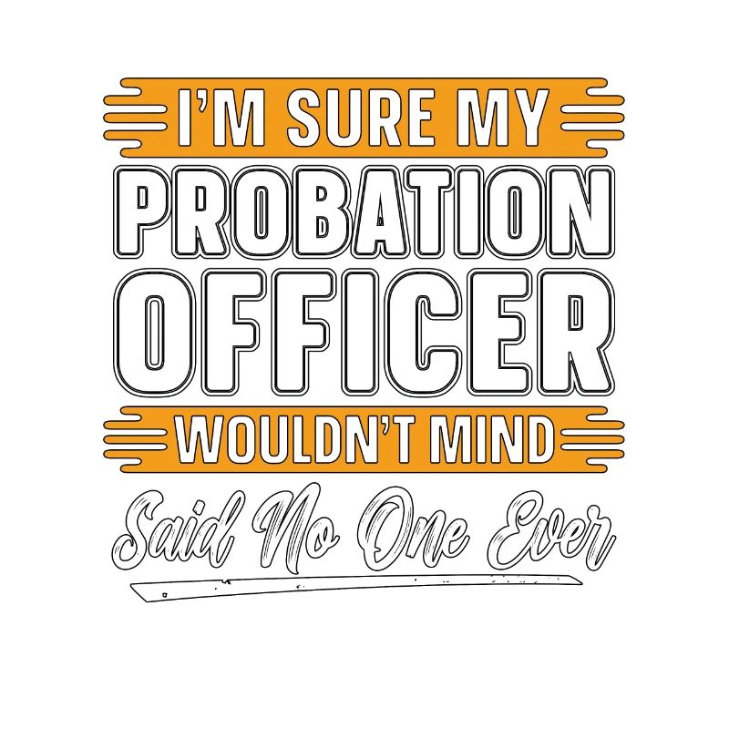 Agent de probation Je suis sûr que mon shérif de probation