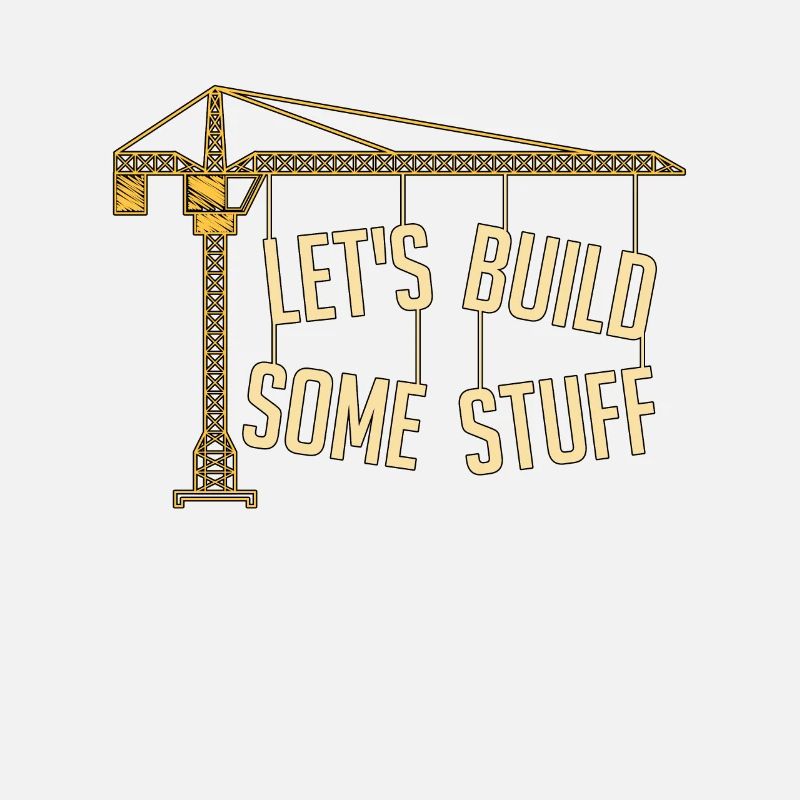 Civil Engineer Let's Build Some Stuff Construction