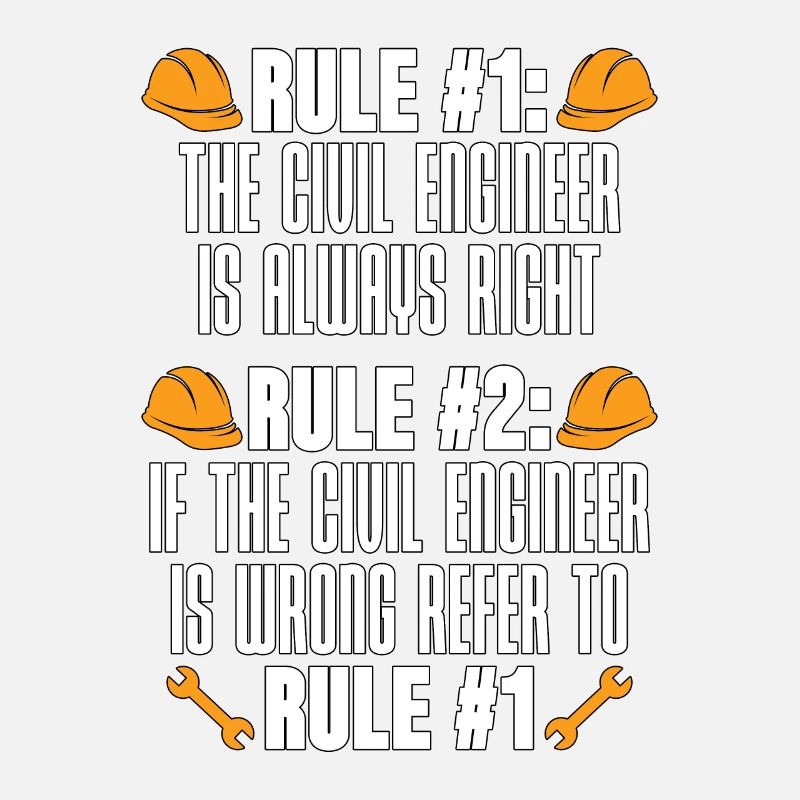 Civil Engineer Rule #1 The Civil Engineer Building