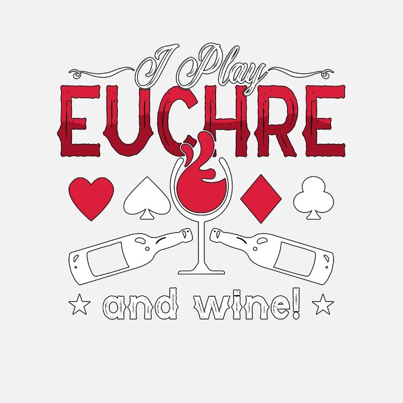 Euchre I Play Euchre And Wine Loves Playing Cards