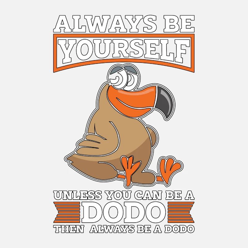 Dodo Bird Always Be Yourself Unless Bird Watcher