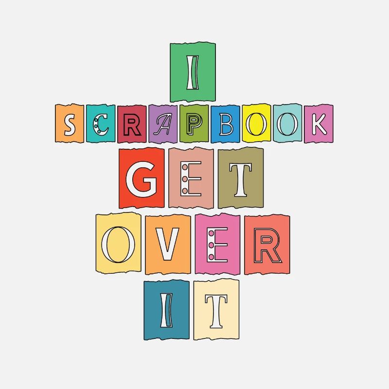 Scrapbooking I Scrapbook Get Over It Journaling