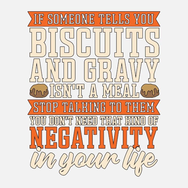 Biscuits And Gravy If Someone Tells Biscuits Lover