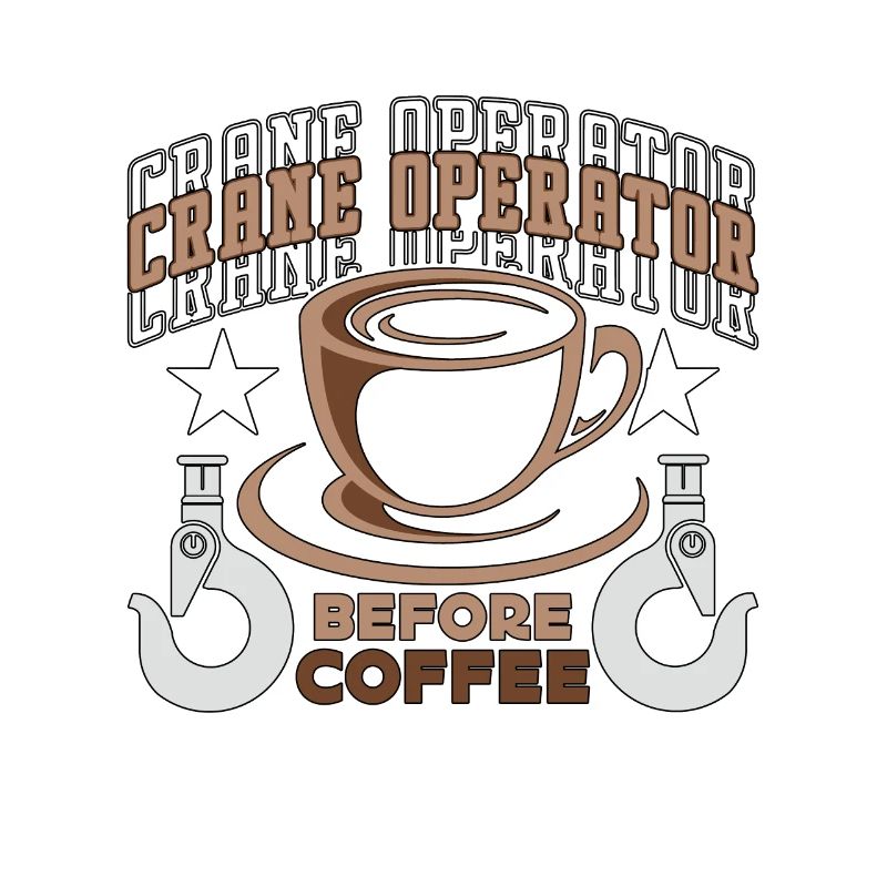 Crane Operator Before Construction Coffee Lover