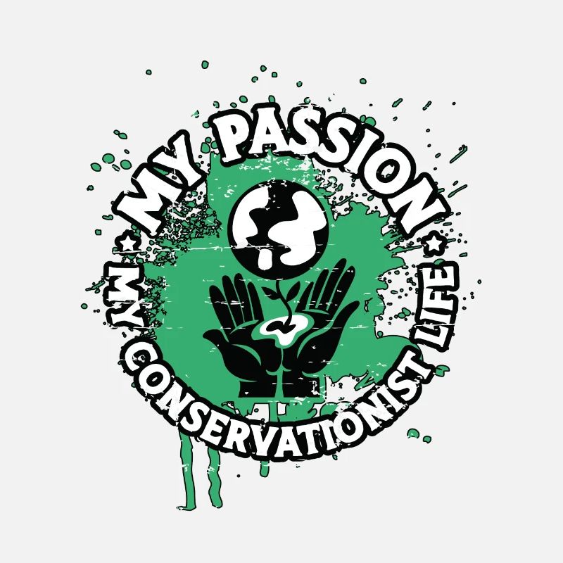 Conservationist My Passion My Environmentalist