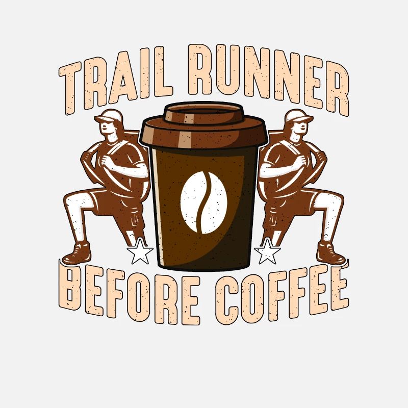 Trail Runner Before Coffee Running Coffee Lover