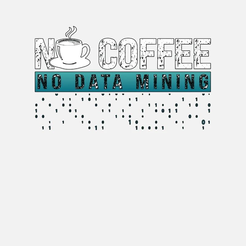 Data Miner No Coffee No Data Analyst Coffee Lover