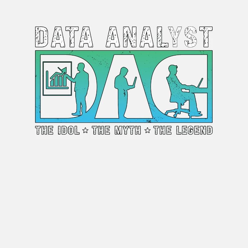 Data Analyst Dad The Idol The Myth Data Scientist