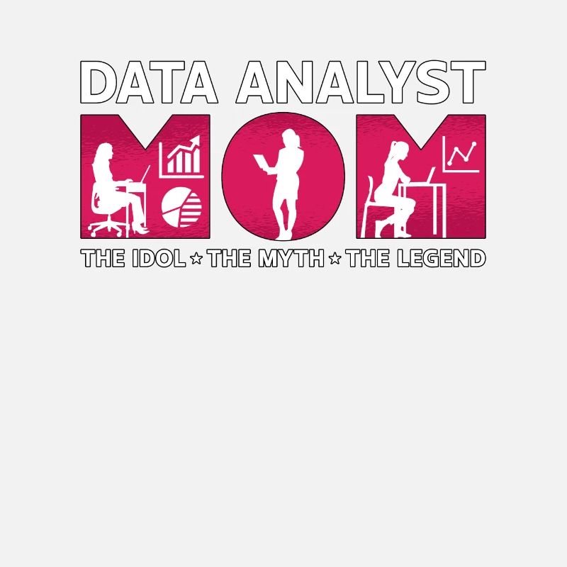 Data Analyst Mom The Idol The Myth The Programmer