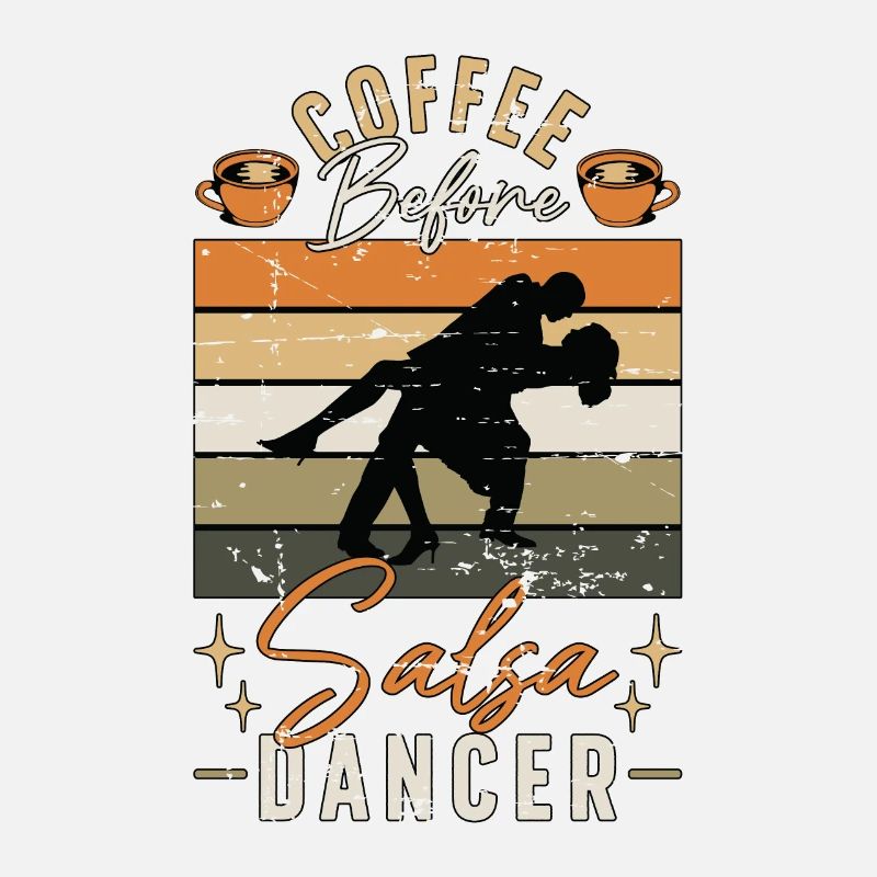 Salsa Dancer Coffee Before Dancing Coffee Lover