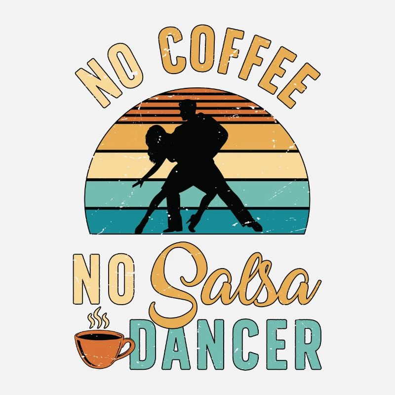 Salsa Dancer No Coffee No Salsa Music Coffee Lover