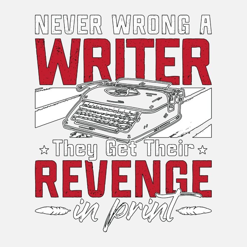 Writing Never Wrong A Writer They Get Literature