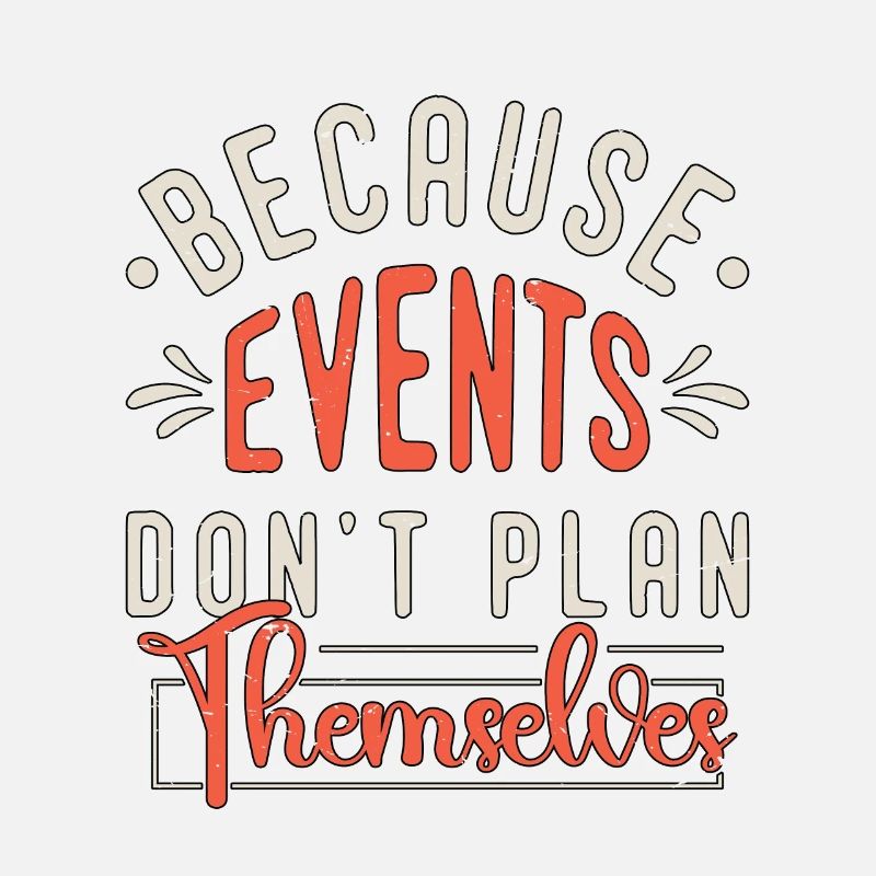 Events Coordinator Because Events Planning Lover