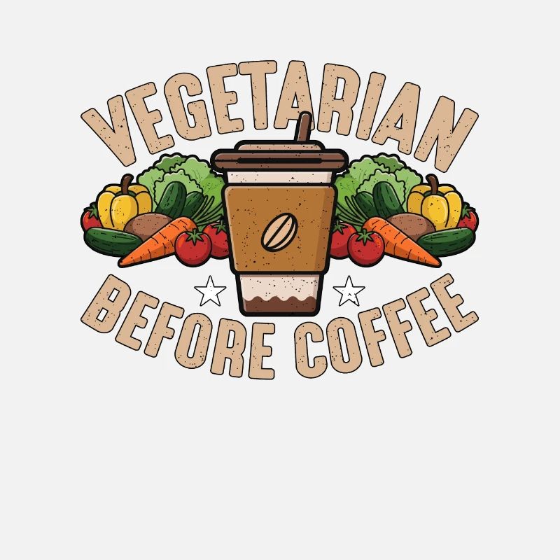 Vegetarian Before Coffee Veganism Coffee Lover