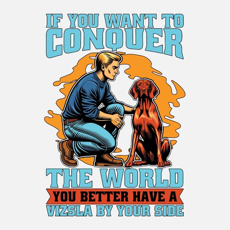 Vizsla si vous voulez conquérir le monde Propriétaire de chien
