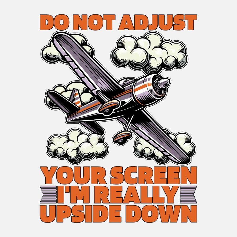 Aerobatic Pilot Do Not Adjust Your Screen Aviation