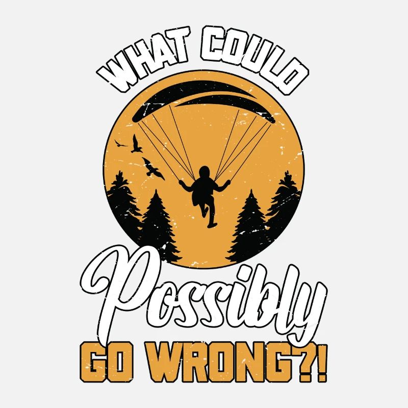 Paragliding What Could Possibly Go Wrong Skydiver