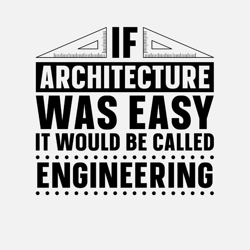 If Architecture Was Easy Architect Architects Job