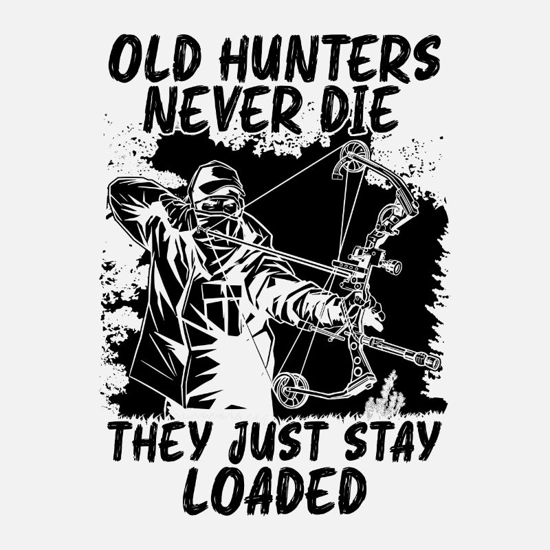 Old Hunters Never Bowhunting Shooting Bowhunter