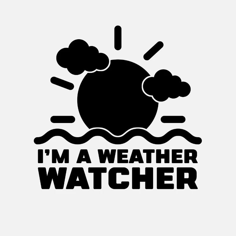 I'm A Weather Watcher Forecasting Meteorologist