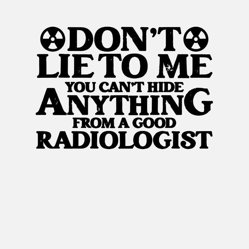 Don't Lie To Me Rad Tech Skeleton X-ray Technician