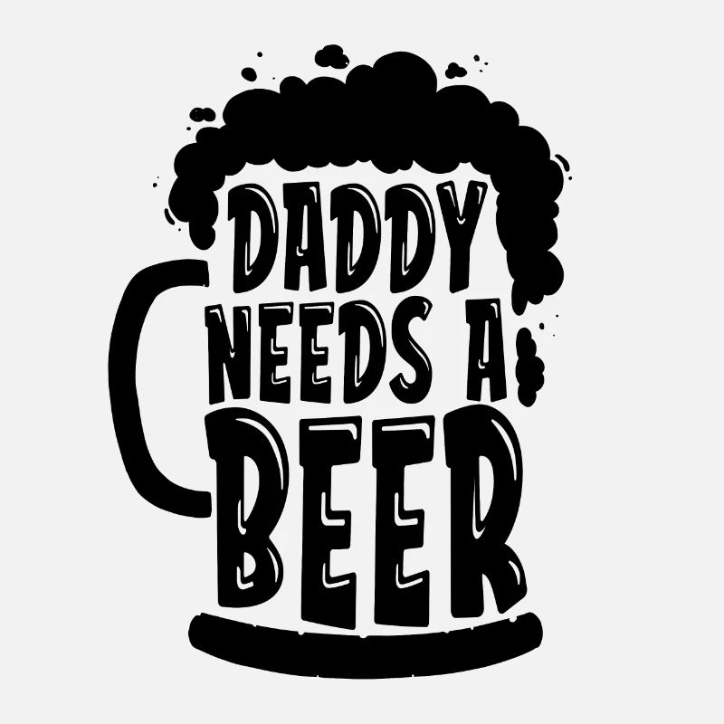 Daddy Needs A Beer Brewing Home Brewer Beer Brewer
