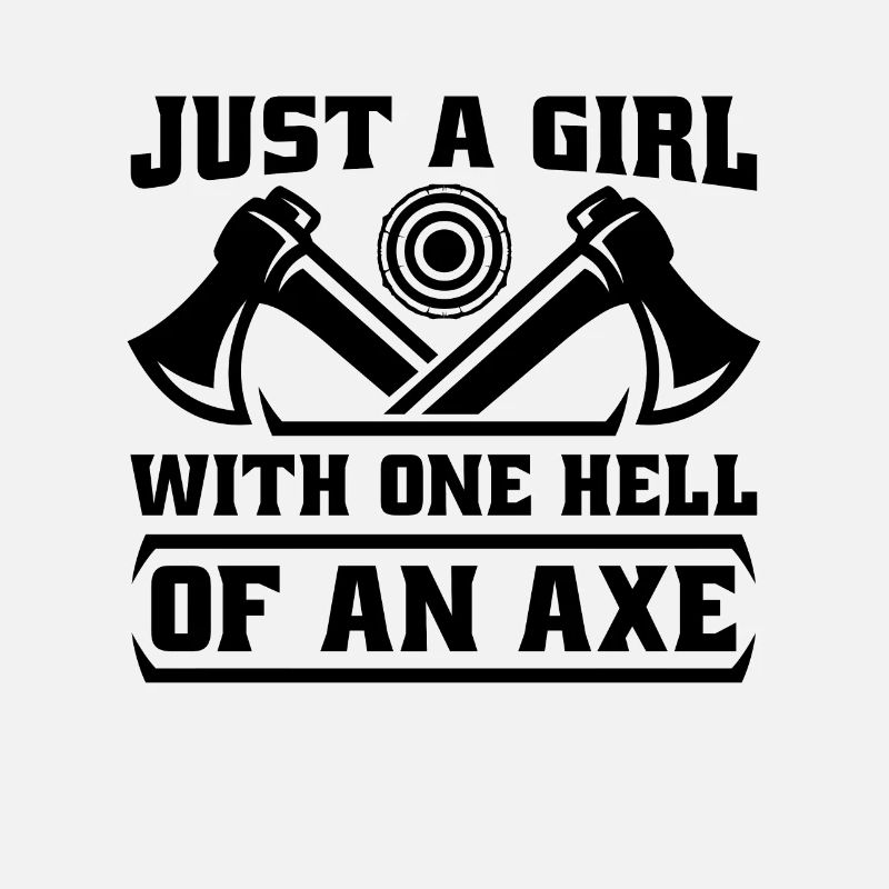 Just A Girl With One Double Axe Lover Axe Thrower