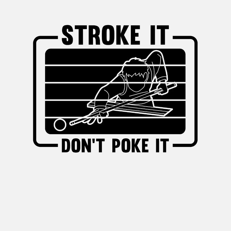 Stroke It Don't Poke It Retro Snooker Pool Player