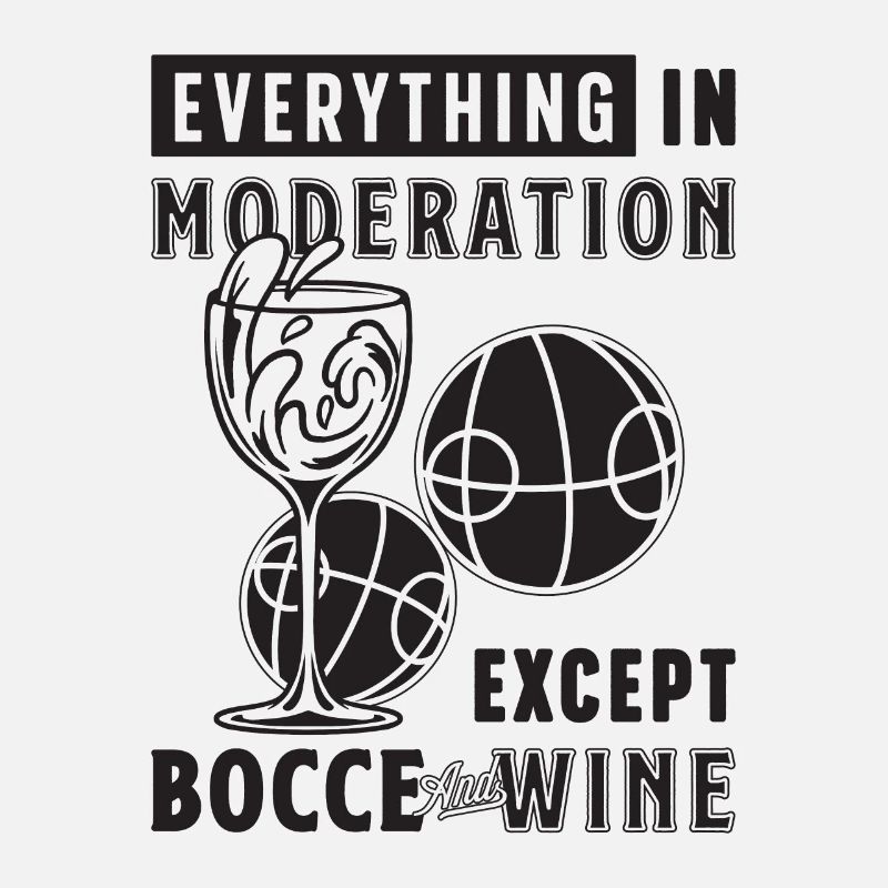 Everything In Moderation Ball Sport Bocce Player
