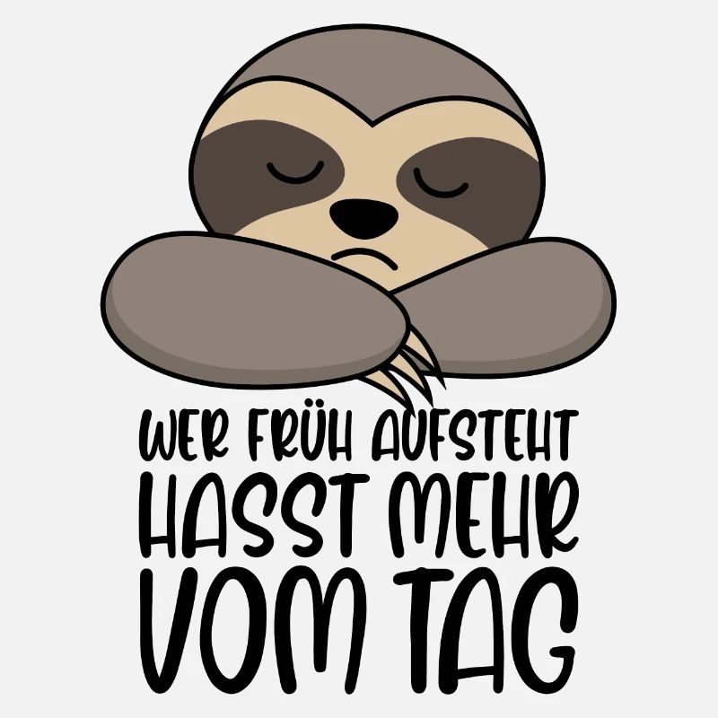 Faultier Wer früh aufsteht hasst mehr vom Tag