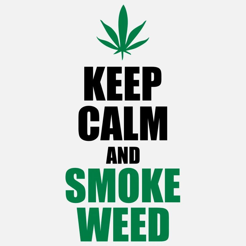 Keep Calm and Smoke Weed