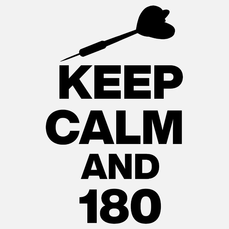 KEEP CALM AND 180, DART LIEBE! ONEHUNDRETEIGHTY 