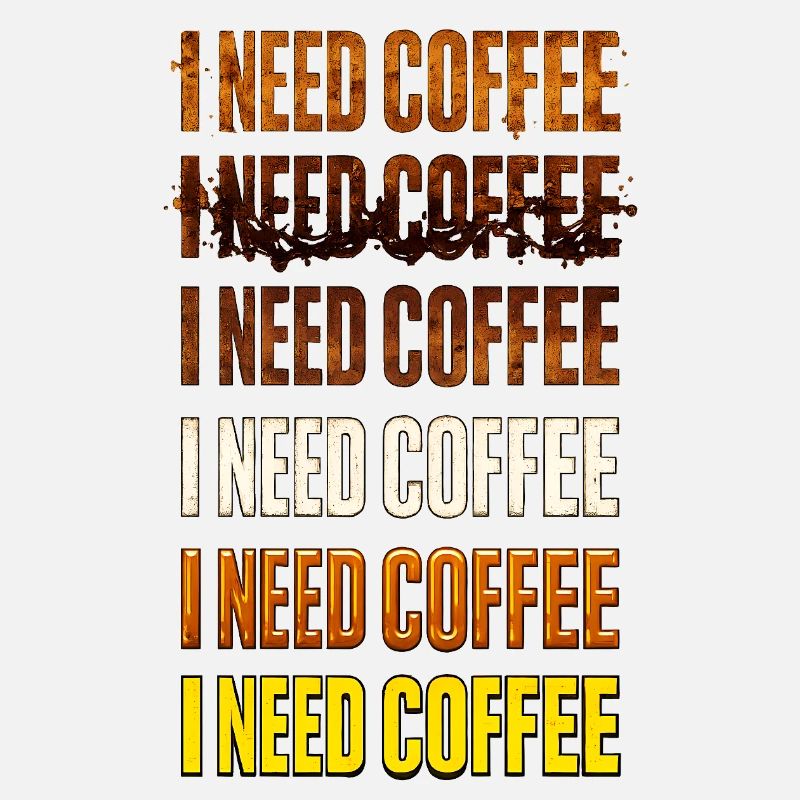 Ich brauche Kaffee – Farbverlaufstext
