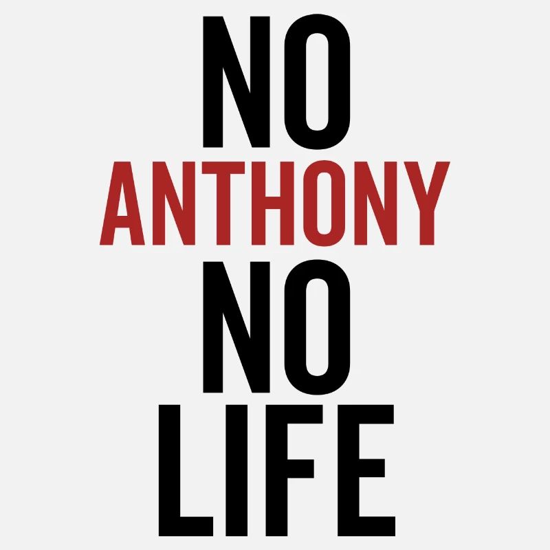 Pas d’Anthony pas de vie