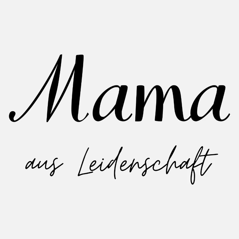 Mama aus Leidenschaft