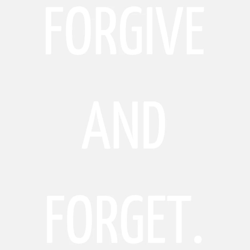 Forgive and forget