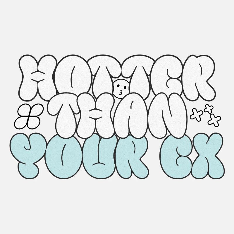 Hotter than your Ex